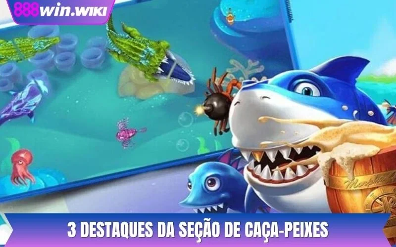 3 destaques da seção de Caça-Peixes