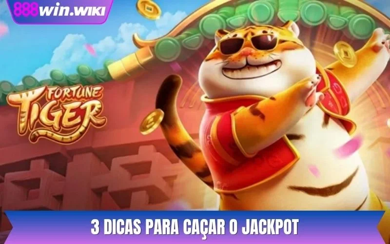 3 dicas para caçar o Jackpot
