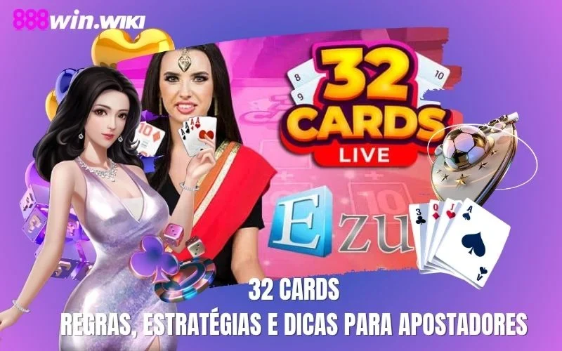 32 Cards: Regras, Estratégias E Dicas Para Apostadores