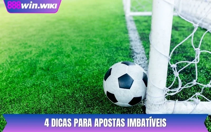 4 dicas para apostas imbatíveis