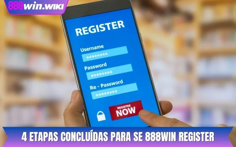 4 etapas concluídas para se 888WIN register 4 etapas concluídas para se 888WIN register