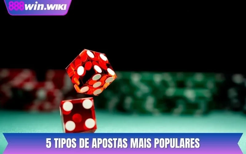 5 tipos de apostas mais populares