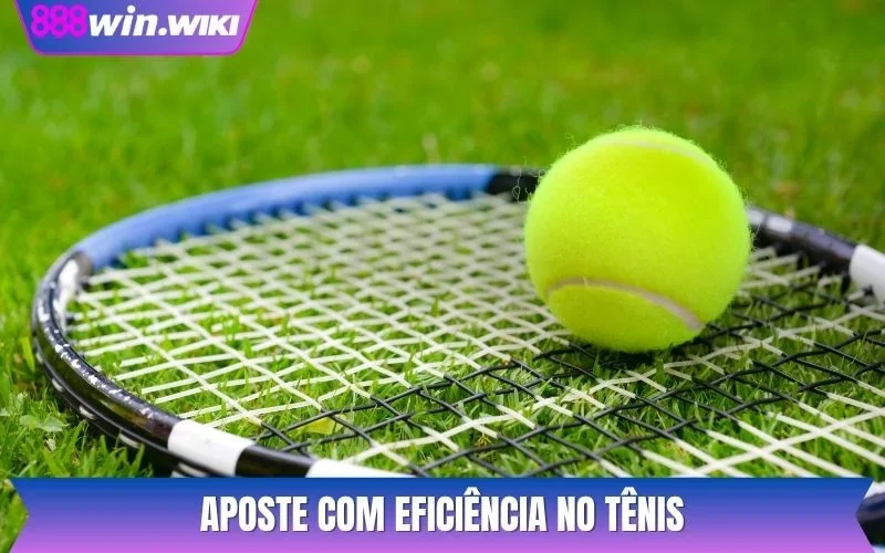Aposte com eficiência no tênis