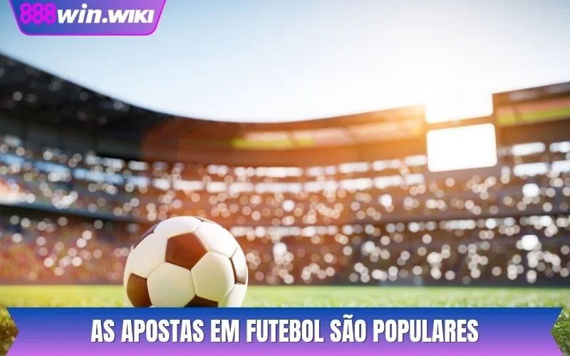 As apostas em futebol são populares
