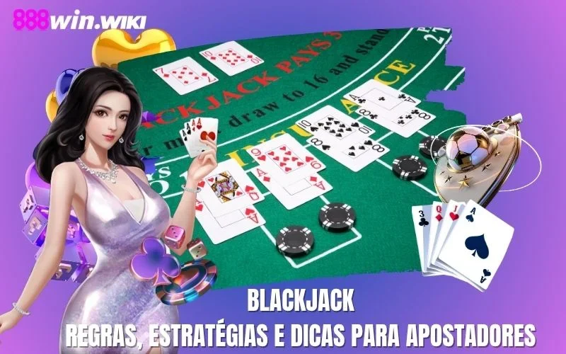 Blackjack: Regras, Estratégias E Dicas Para Apostadores