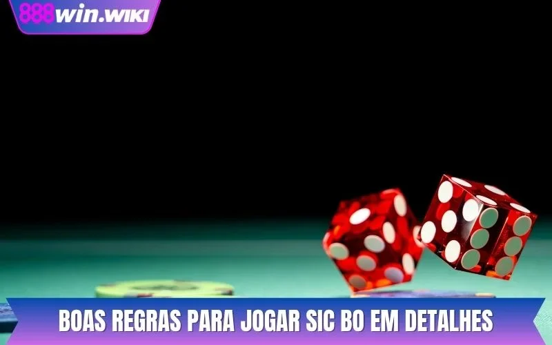 Boas regras para jogar Sic Bo em detalhes