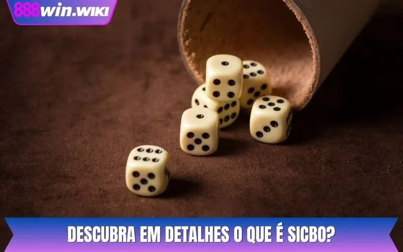 Descubra em detalhes o que é Sicbo?