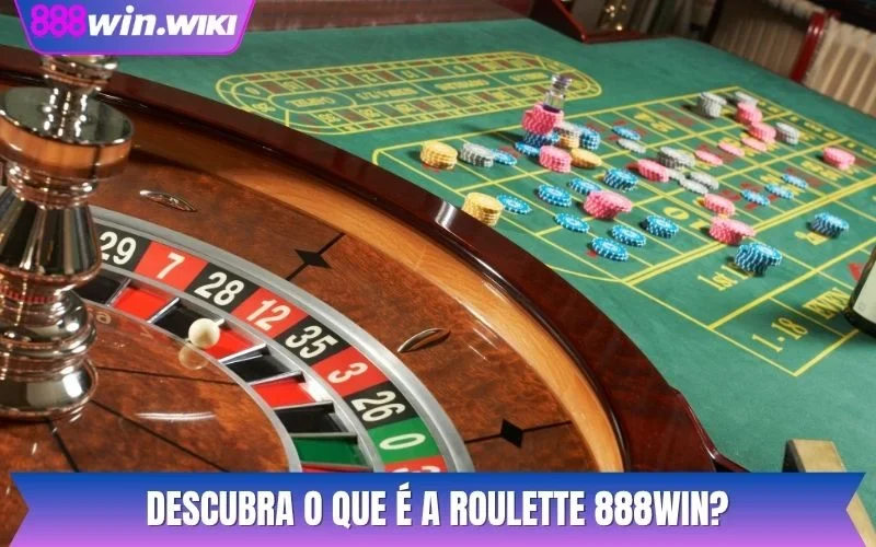 Descubra o que é a Roulette 888WIN?