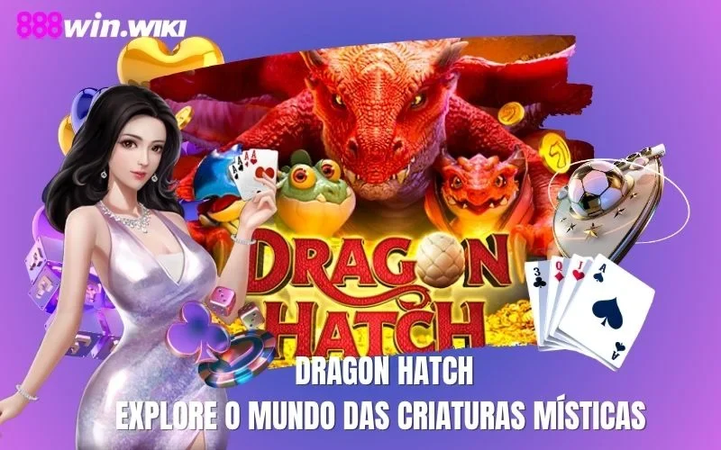 Dragon Hatch: Explore O Mundo Das Criaturas Místicas