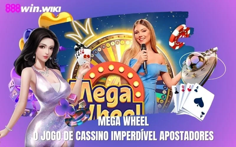 Mega Wheel: O Jogo de Cassino Imperdível Apostadores