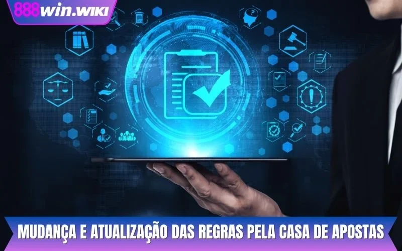 Mudança e atualização das regras pela casa de apostas