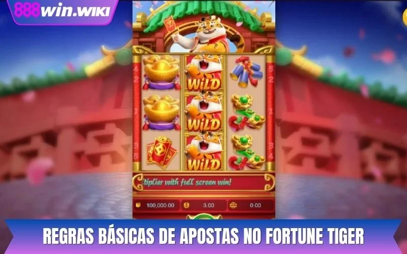 Regras básicas de apostas no Fortune Tiger