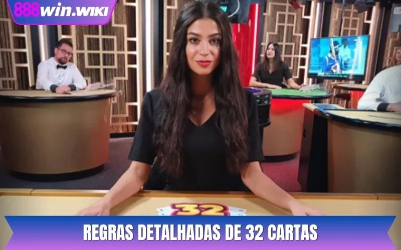 Regras detalhadas de 32 cartas