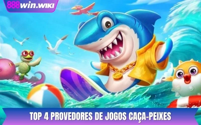 Top 4 provedores de jogos Caça-Peixes